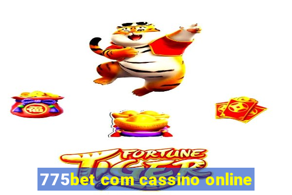 775bet com cassino online